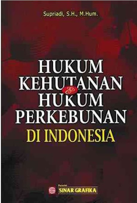 Cover Hukum Kehutanan dan Hukum Perkebunan di Indonesia / Supriadi