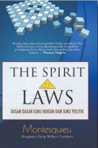 Cover The spirit of laws :  Dasar-dasar ilmu hukum dan ilmu politik / Montesquieu, M. Khoiril Anam