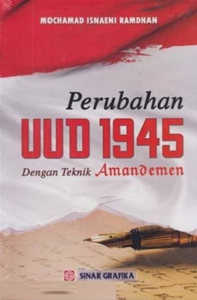 Cover Perubahan UUD 1945 :  dengan teknik amandemen / Mochamad Isnaeni Ramdhan