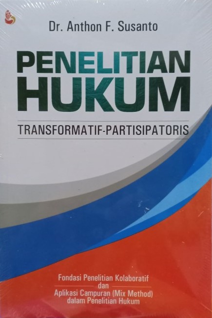 Cover Penelitian Hukum :  Transformatif-Partisipatoris / Anthon F. Susanto