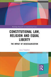 Cover Constitutional Law, Religion and Equal Liberty :  The Impact of Desecularization / Tadjdini, Azin