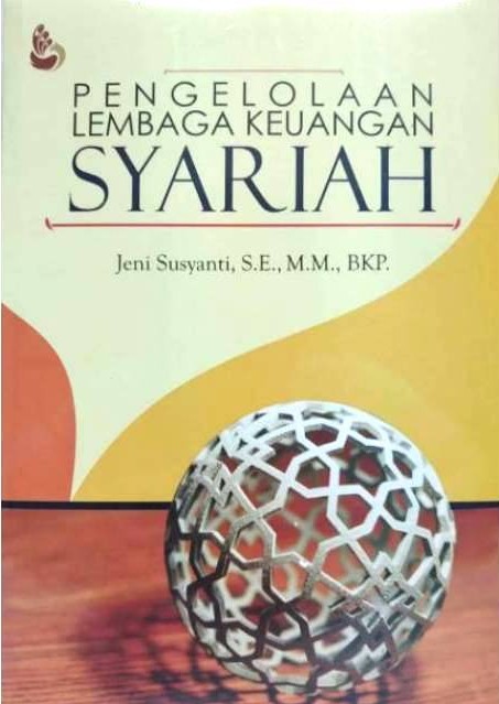 Cover Pengelolaan Lembaga Keuangan Syariah / Jeni Susyanti