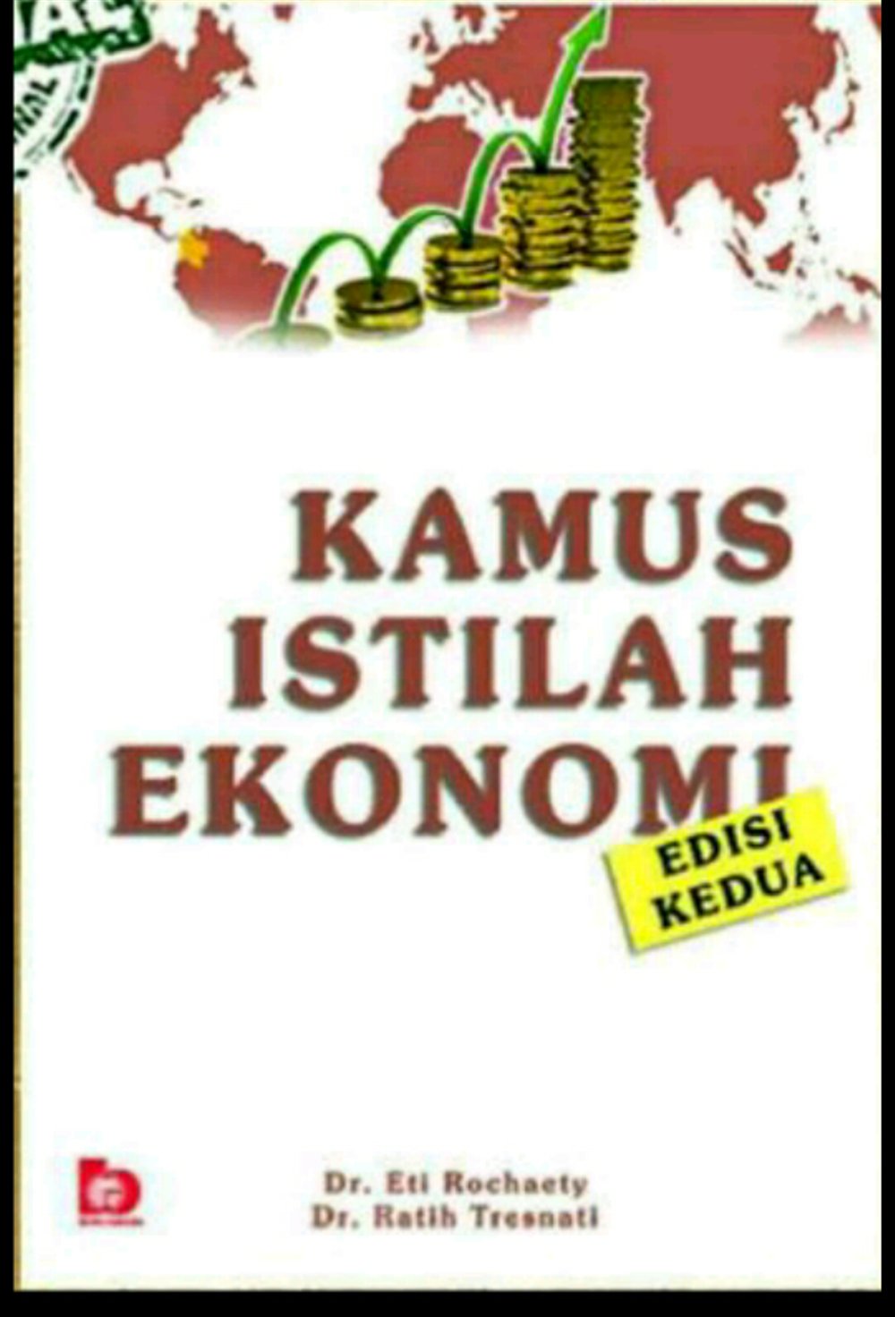 Cover Kamus istilah ekonomi / Eti Rochaety, Ratih Tresnati