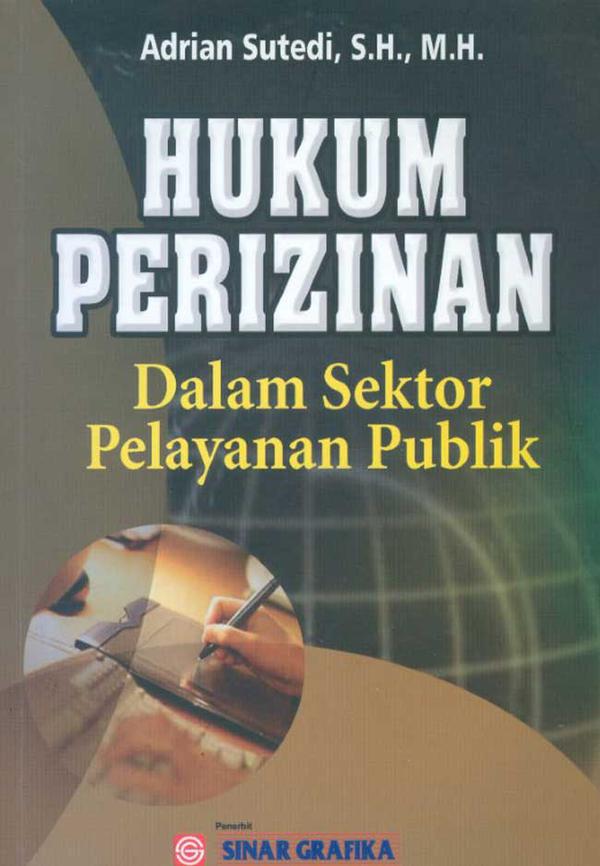 Cover Hukum Perizinan Dalam Sektor Pelayanan Publik / Adrian Sutedi