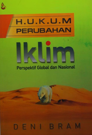Cover Hukum perubahan iklim :  perspektif global dan nasional / Deni Bram