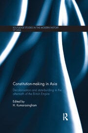 Cover Constitution-making in Asia :  Decolonisation and State-Building in the Aftermath of the British Empire / Kumarasingham