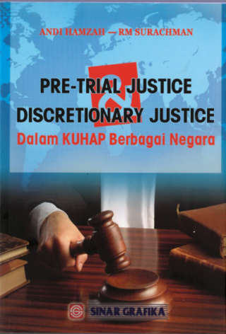 Cover Pre-trial justice dan discretionary justice dalam KUHAP berbagai negara / Andi Hamzah