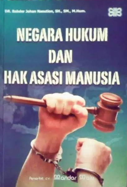 Cover Negara hukum dan asasi manusia / Bahder Johan Nasution