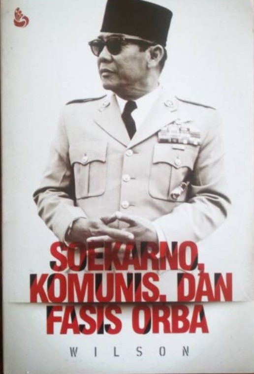 Cover Soekarno, komunis, dan fasis orba / Wilson