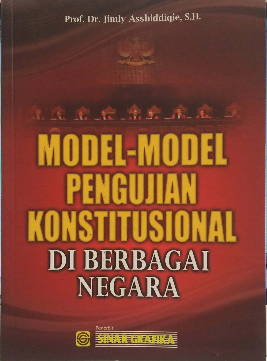 Cover Model-model Pengujian Konstitusional di Berbagai Negara / Jimly Asshiddiqie