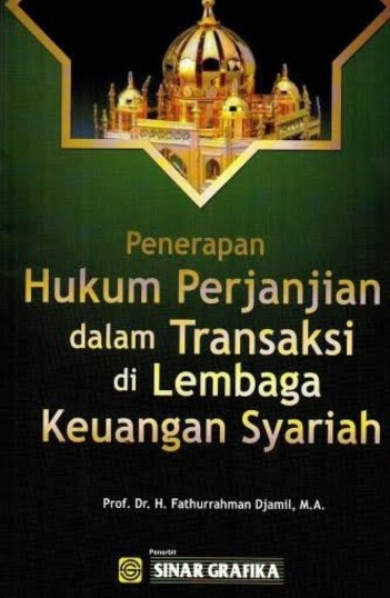 Cover Penerapan hukum perjanjian dalam transaksi di lembaga keuangan syariah / Fathurrahman Djamil
