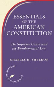 Cover Essentials Of The American Constitution :  the Supreme Court and the fundamental law / Charles H. Sheldon