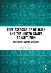 Cover Free Exercise of Religion and the United States Constitution :  the Supreme Court's challenge / Mark P. Strasser