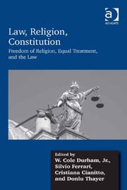 Cover Law, religion, constitution :  freedom of religion, equal treatment, and the law / edited by Cristiana Cianitto, W. Cole Durham
