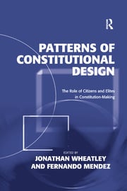 Cover Patterns of constitutional design :  the role of citizens and elites in constitution-making / edited by Jonathan Wheatley, Fernando Mendez