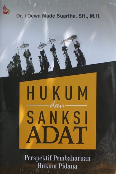 Cover Hukum dan sanksi adat :  Perspektif pembaharuan hukum pidana / Suartha