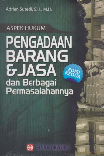 Cover Aspek Hukum Pengadaan Barang dan Jasa dan Berbagai Permasalahannya / Adrian Sutedi