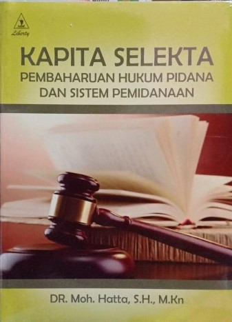 Cover Kapita selekta pembaharuan hukum pidana dan sistem pemidanaan / Moh. Hatta