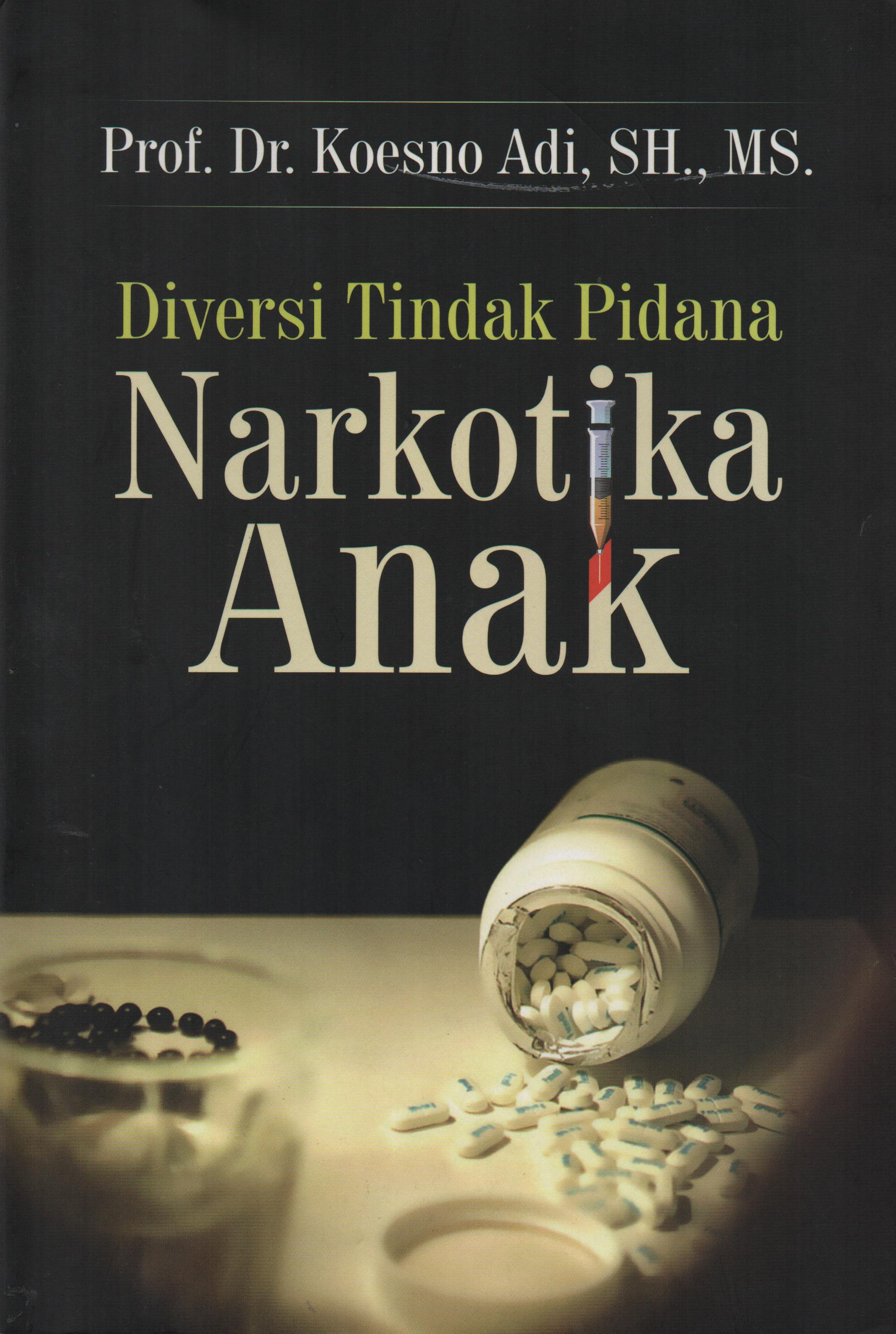 Cover Diversi Tindak Pidana Narkotika Anak / Koesno Adi