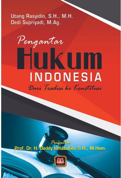 Cover Pengantar Hukum Indonesia :  Dari Tradisi ke Konstitusi / Utang Rasyidin dan Dedi Supriyadi