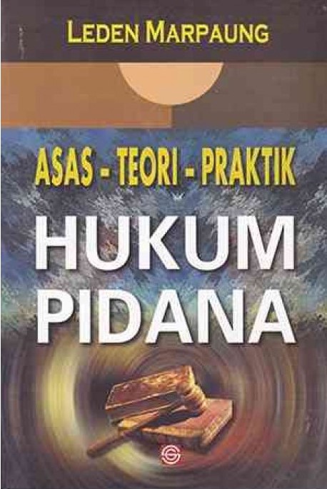 Cover Asas - Teori - Praktik Hukum Pidana / Leden Marpaung