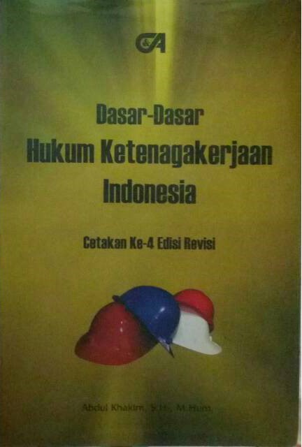Cover Dasar-Dasar Hukum Ketenagakerjaan di Indonesia / Abdul Khakim