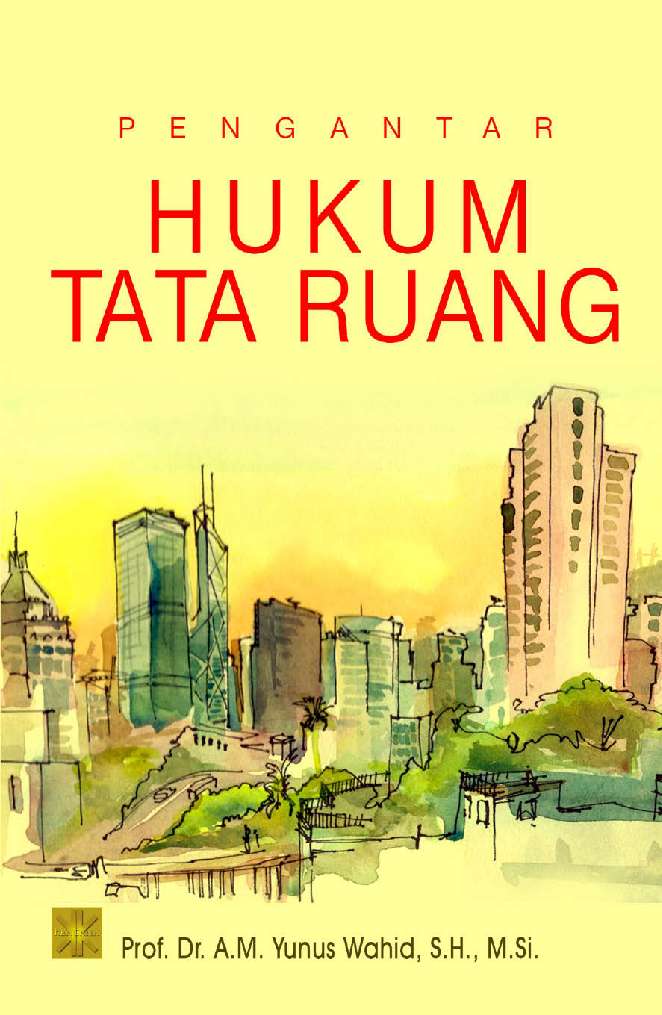 Cover Pengantar Hukum Tata Ruang / Yunus Wahid
