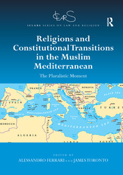 Cover Religions and constitutional transitions in the muslim Mediterranean :  The pluralistic moment / Alessandro Ferrari  and James Toronto