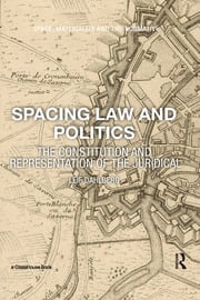 Cover Spacing law and politics :  the constitution and representation of the juridical / Leif Dahlberg