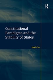 Cover Constitutional paradigms and the stability of states / Noel Cox