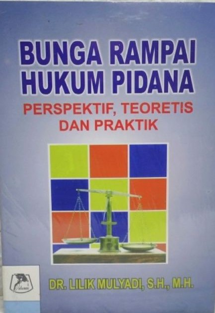 Cover Bunga rampai hukum pidana :  perspektif, teoretis, dan praktik / Lilik Mulyadi