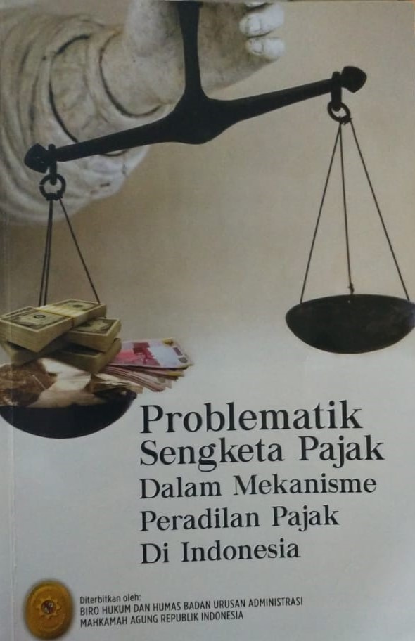 Cover Problematik Sengketa Pajak Dalam Mekanisme Peradilan Pajak di Indonesia / Hary Djatmiko