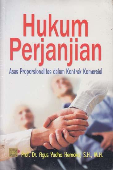 Cover Hukum Perjanjian Asas Proporsionalitas Dalam Kontrak Komersial / Agus Yudha Hermoko