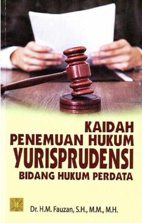 Cover Kaidah penemuan hukum yurisprudensi bidang hukum perdata / H.M. Fauzan