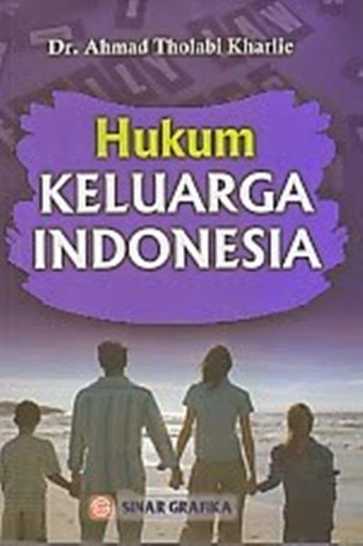 Cover Hukum keluarga Indonesia / Ahmad Tholabi Kharlie