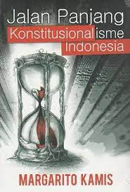 Cover Jalan panjang konstitusionalisme Indonesia / Maragarito Kamis