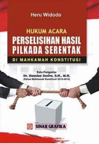 Cover Hukum Acara Perselisihan Hasil Pilkada Serentak di Mahkamah Konstitusi / Heru Widodo