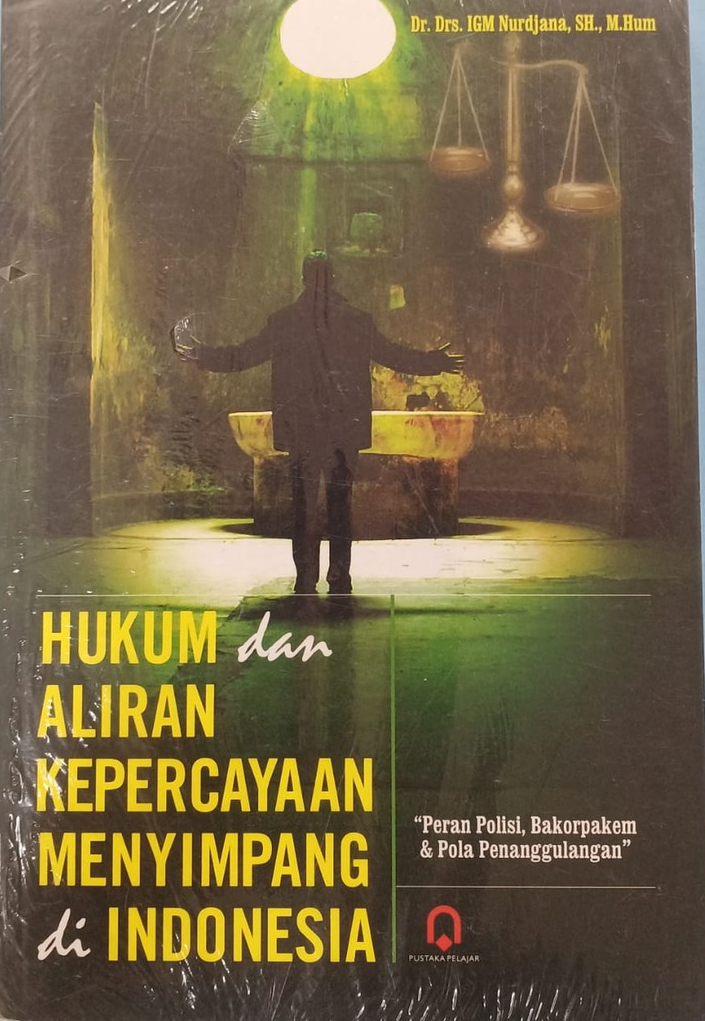 Cover Hukum dan aliran kepercayaan menyimpang di Indonesia / IGM Nurdjana