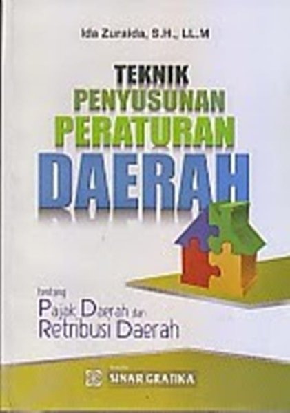 Cover Teknik Penyusunan Peraturan Daerah tentang Pajak Daerah dan Retribusi Daerah / Ida Zuraida