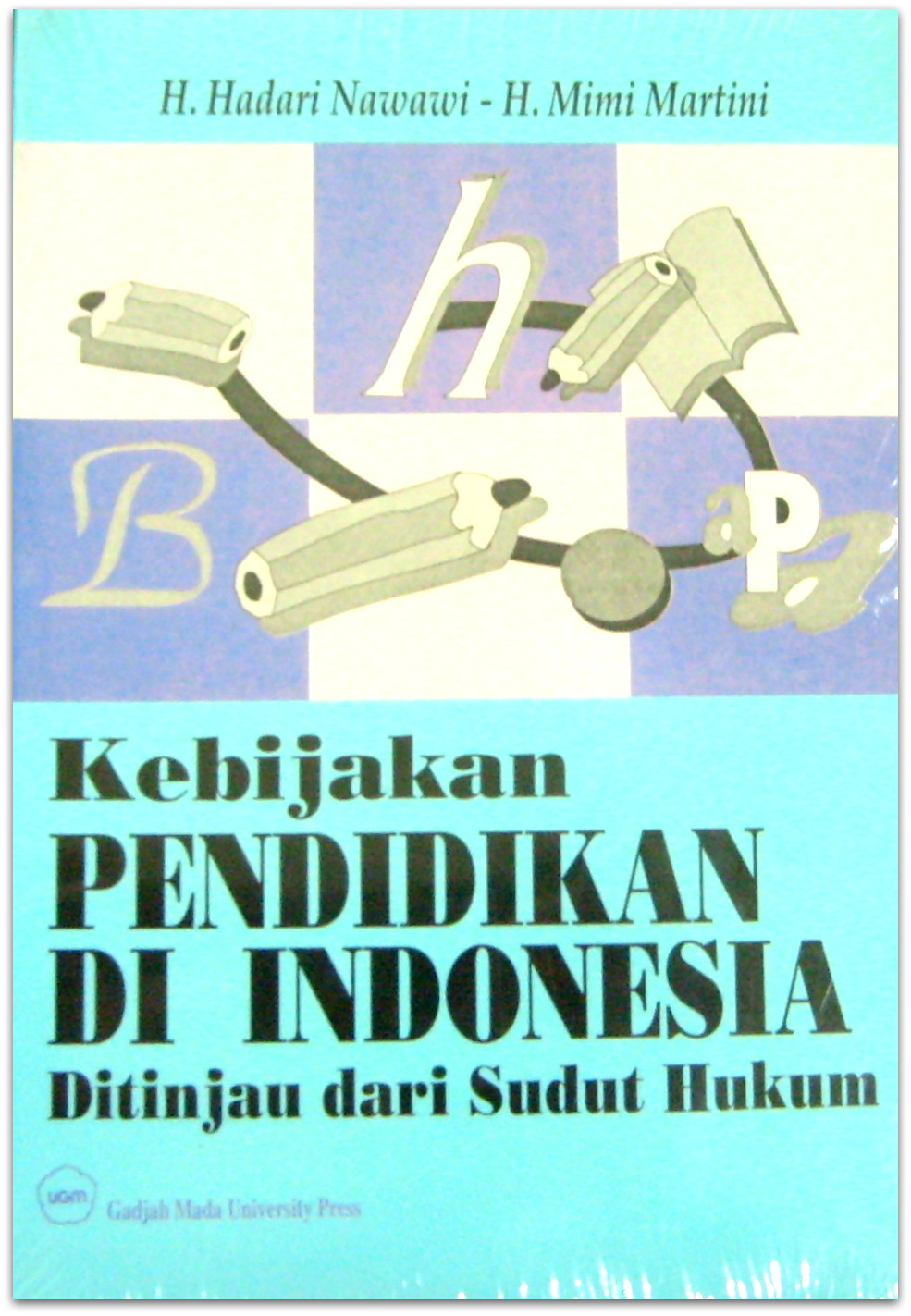 Cover Kebijakan Pendidikan di Indonesia Ditinjau dari Sudut Hukum / Hadari Nawawi