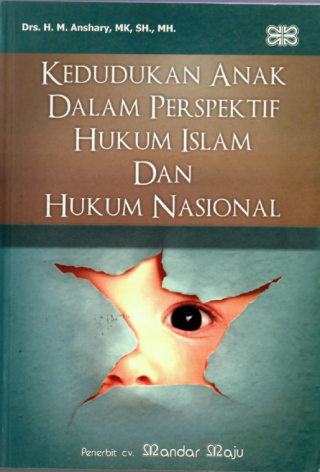 Cover Kedudukan Anak dalam Perspektif Hukum Islam dan Hukum Nasional / M. Anshary