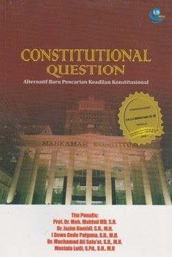 Cover Constitutional Question :  Alternatif Baru Pencarian Keadilan Konstitusional / Moh. Mahfud M.D