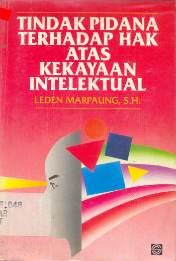 Cover Tindak pidana terhadap hak atas kekayaan intelektual / Leden Marpaung