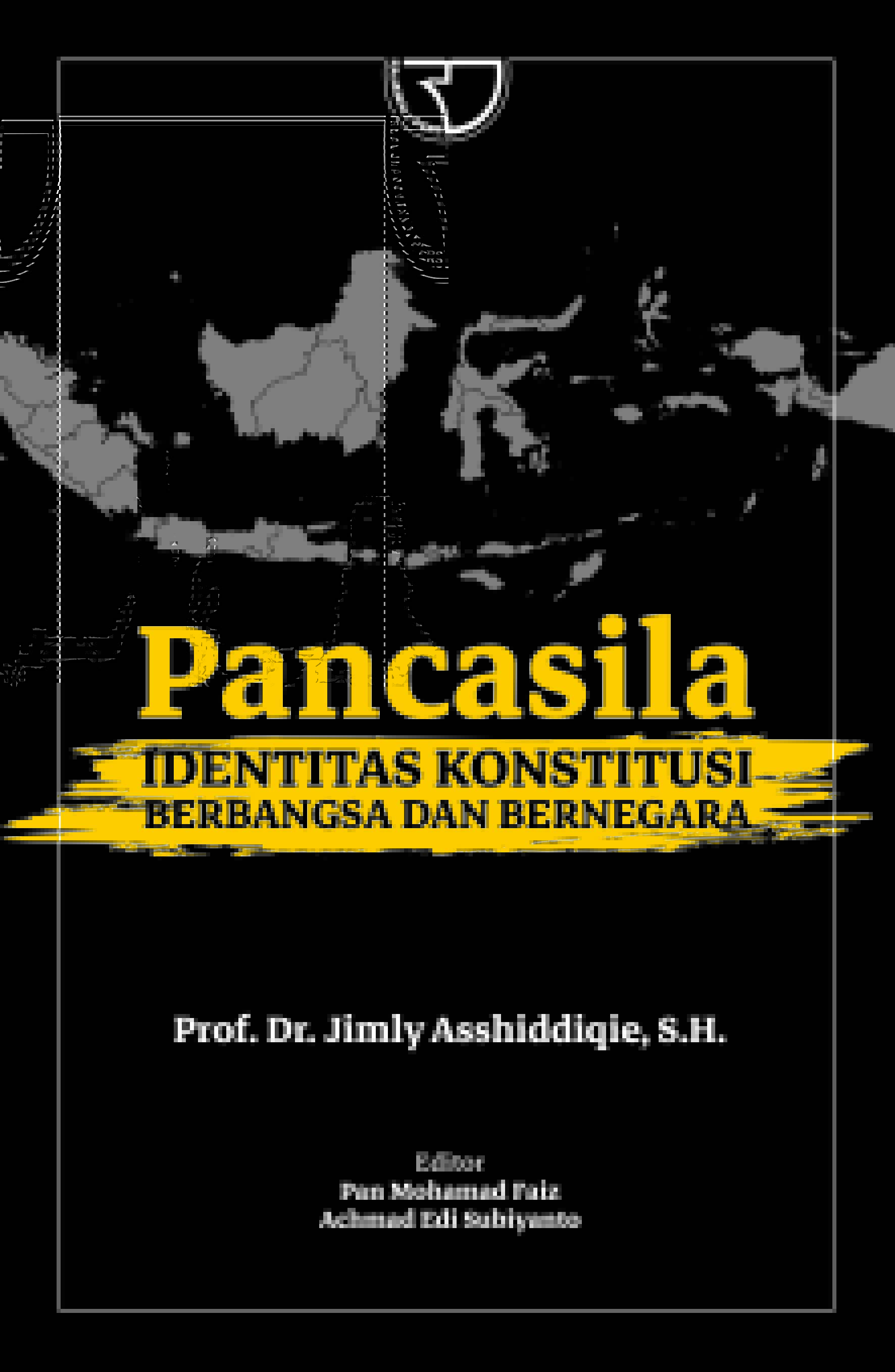 Cover Pancasila :  identitas konstitusi berbangsa dan bernegara / Jimly Asshiddiqie