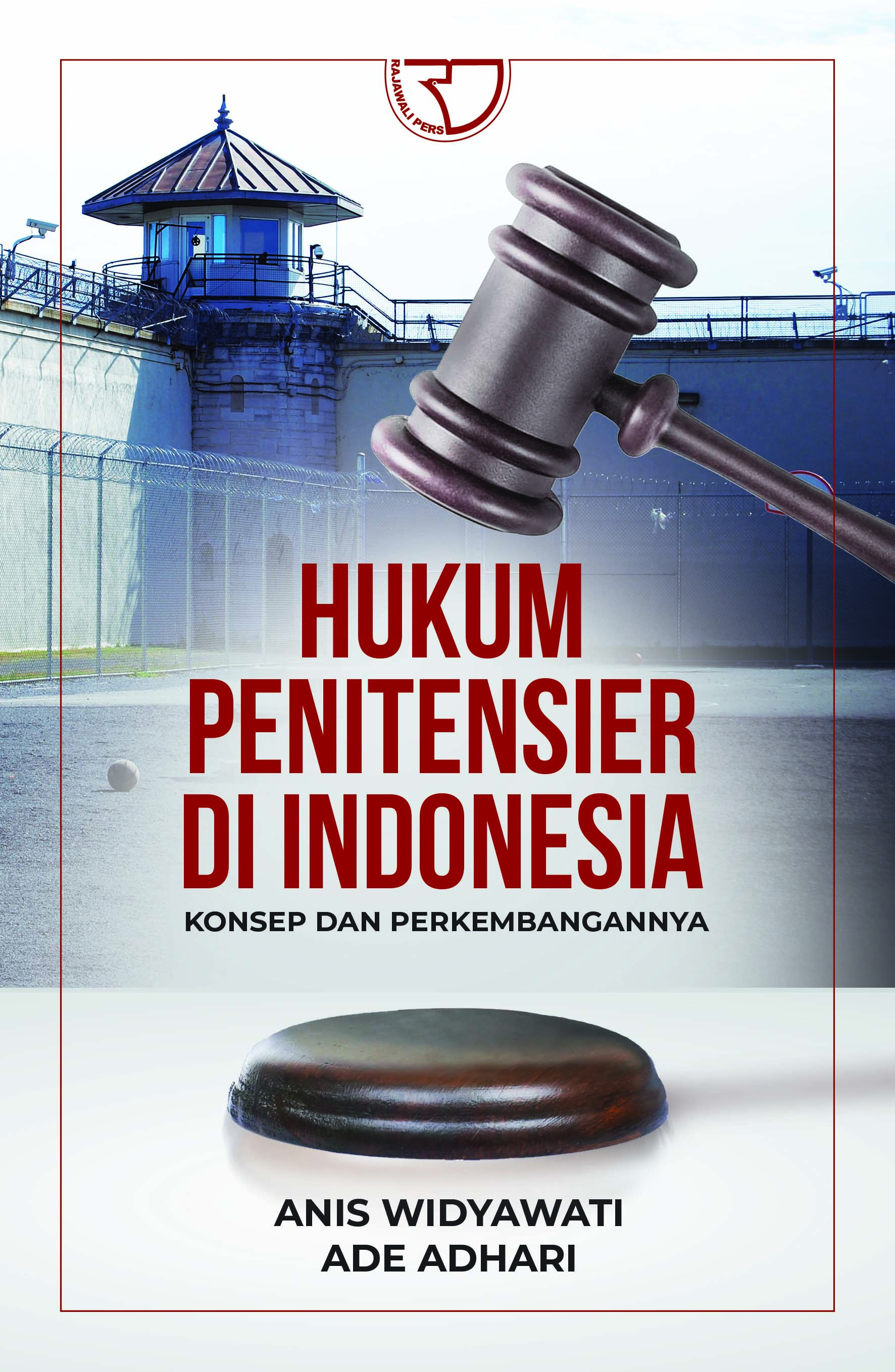 Cover Hukum penitensier di Indonesia :  konsep dan perkembangannya / Anis Widyawati