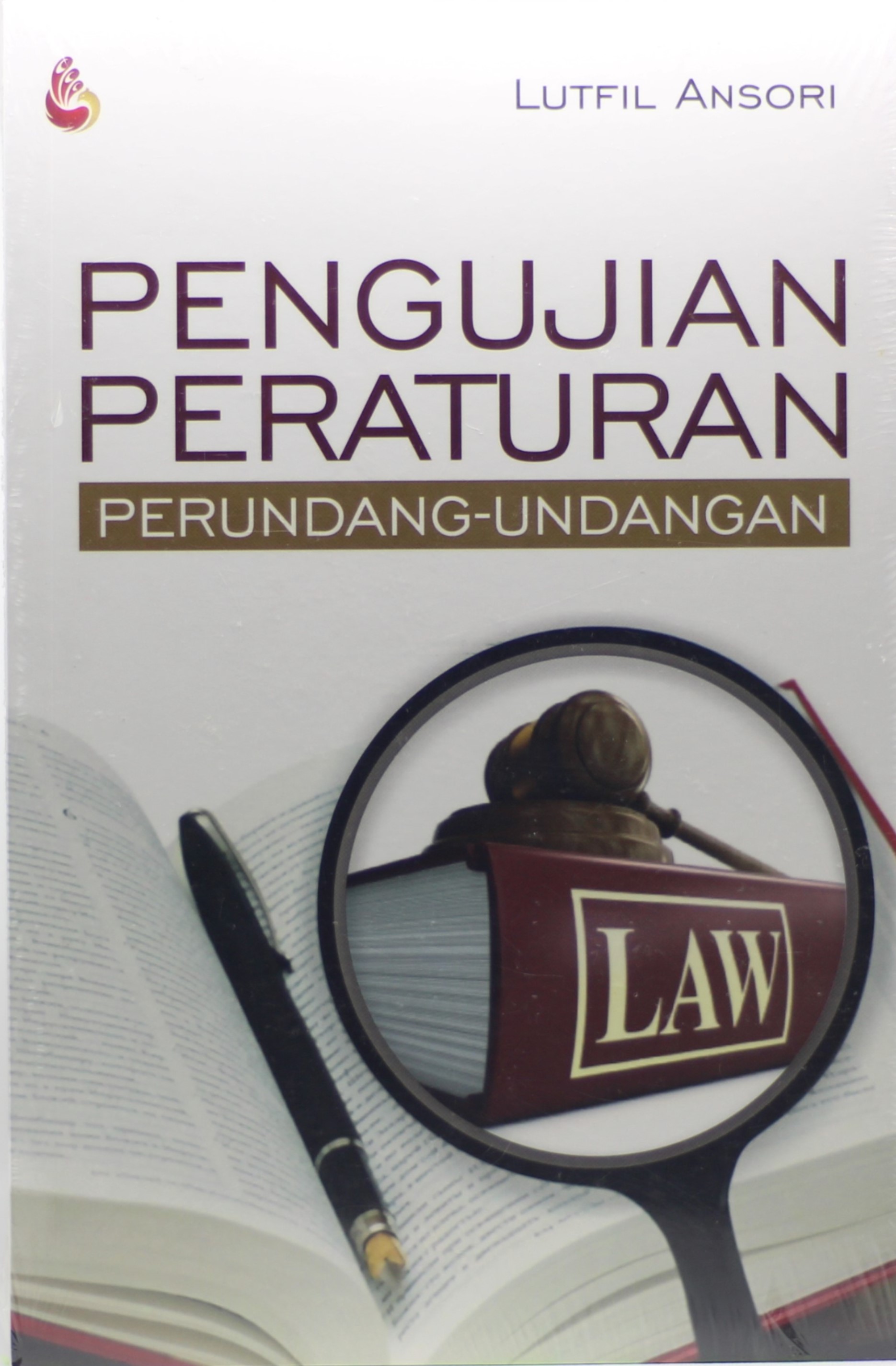 Cover Pengujian peraturan perundang-undangan / Lutfil Ansori