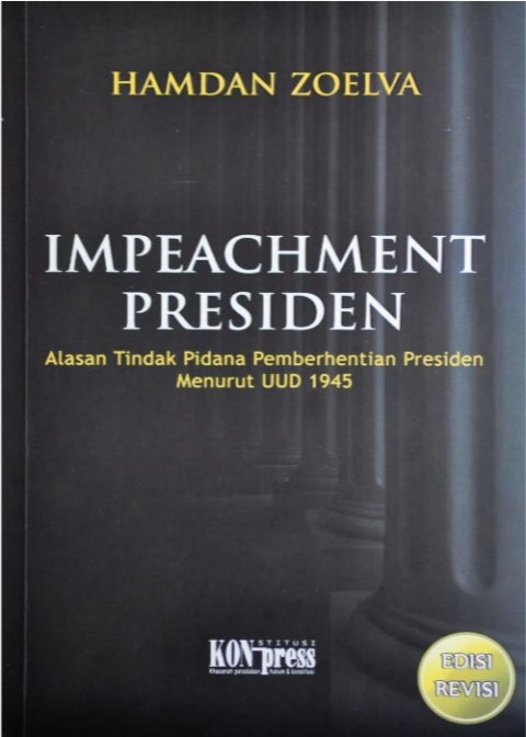 Cover Impeachment Presiden :  Alasan Tindak Pidana Pemberhentian Presiden Menurut UUD 1945 / Hamdan Zoelva