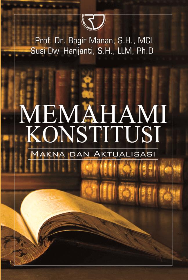 Cover Memahami konstitusi :  makna dan aktualisasi / Bagir Manan
