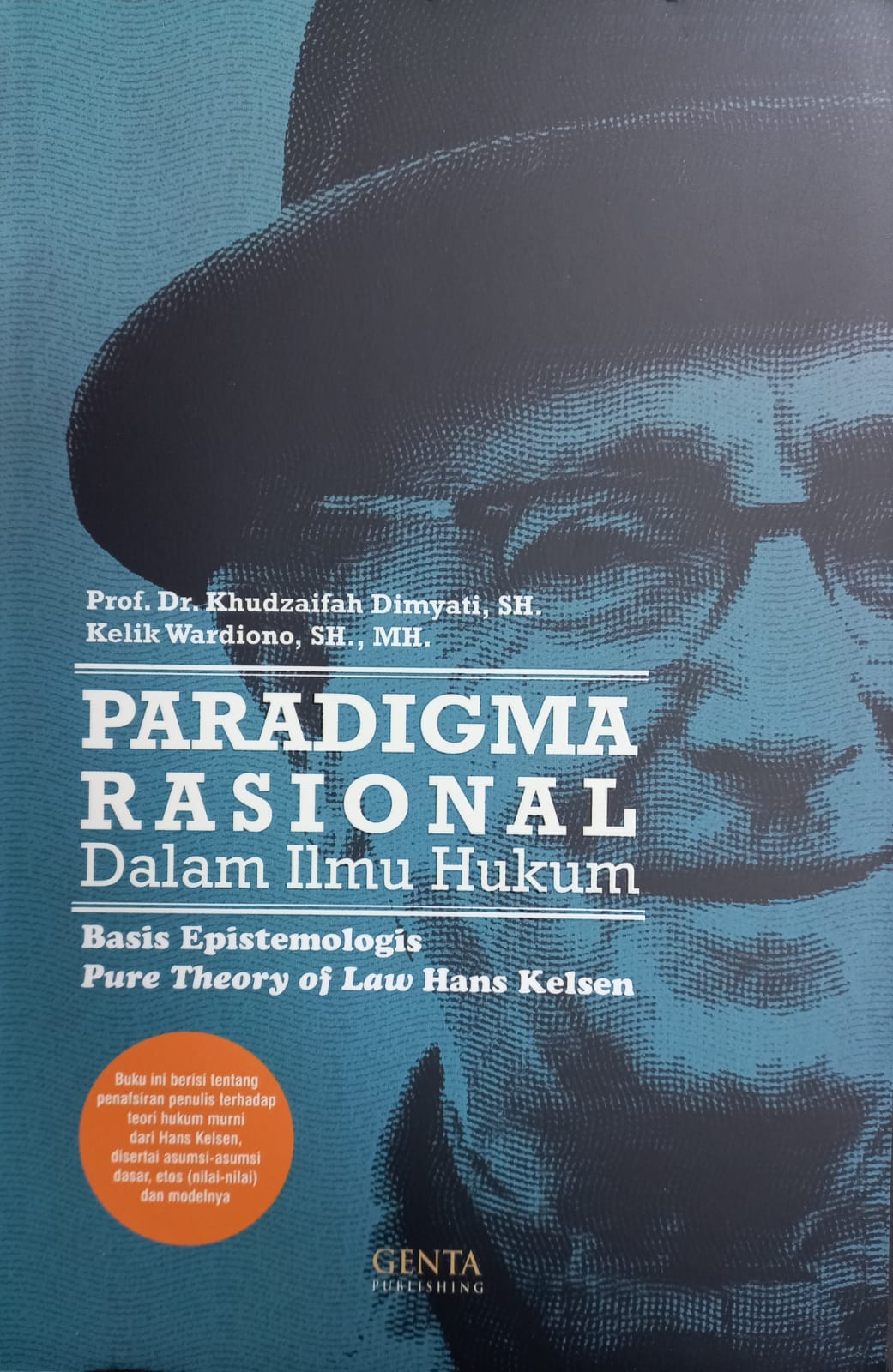 Cover Paradigma Rasional dalam Ilmu Hukum :  Basis Epistemologies Pure Theory of Law Hans Kelsen / Khudzaifah Dimyati dan Kelik Wardiono