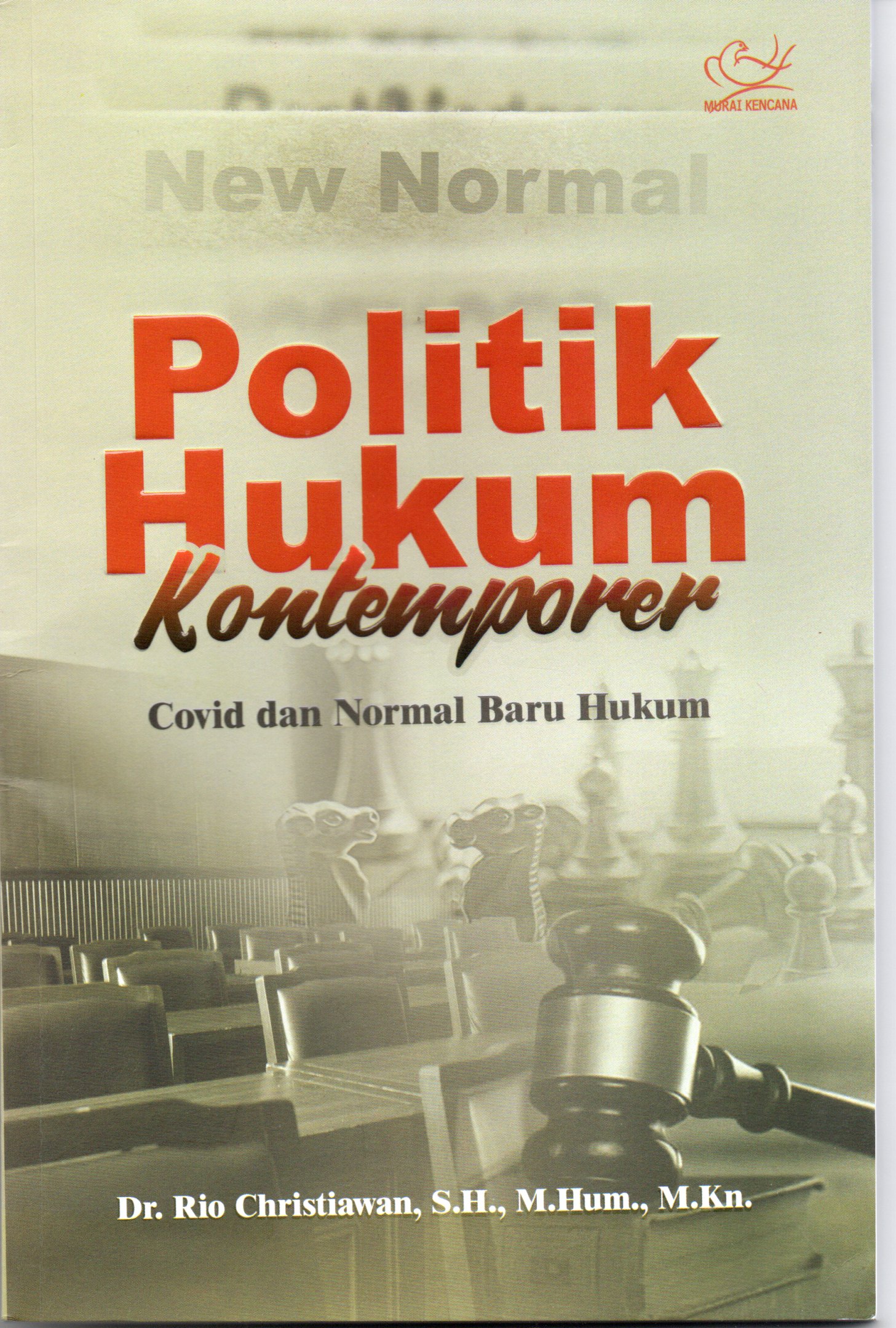 Cover Politik hukum kontemporer :  covid dan normal baru hukum / Rio Christiawan